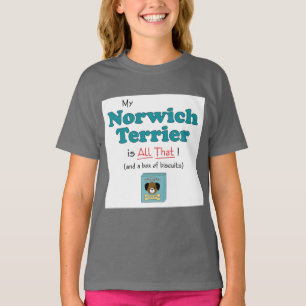 T-shirt Mon Norwich Terrier est tout cela !