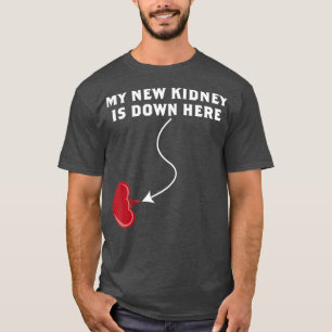 T-shirt Mon Nouveau Rein Est Là.