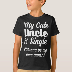 T-shirt Mon oncle mignon est célibataire sera ma nouvelle