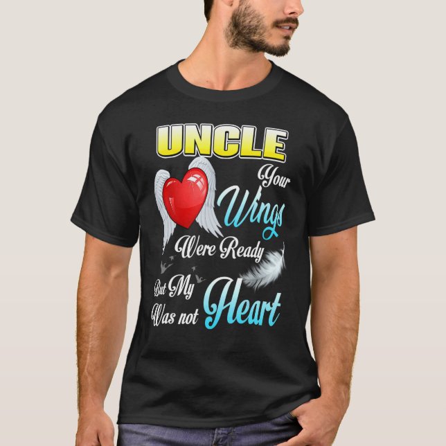 T-shirt Mon Oncle Tes Ailes Étaient Prêtes Mais Mon Coeur  (Devant)