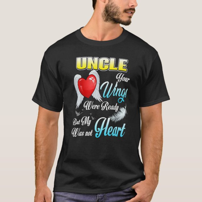 T-shirt Mon Oncle Tes Ailes Étaient Prêtes Mais Mon Coeur  (Devant)