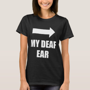 T-shirt Mon oreille gauche est sourde