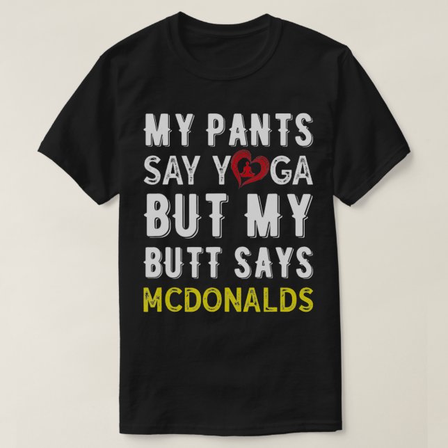 T-shirt Mon pantalon dit yoga drôle yoga (Design devant)