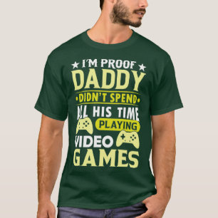 T-shirt Mon papa n'a pas passé tout son temps à jouer vi