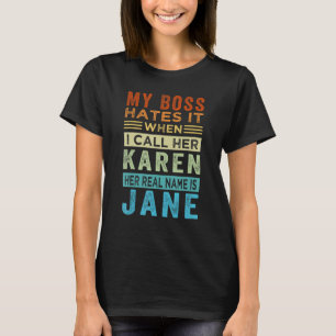 T-shirt Mon Patron La Déteste Quand Je L'Appelle Karen Son
