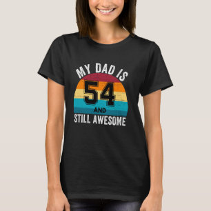 T-shirt Mon Père A 54 Ans Et Encore Magnifique 54E Anniver