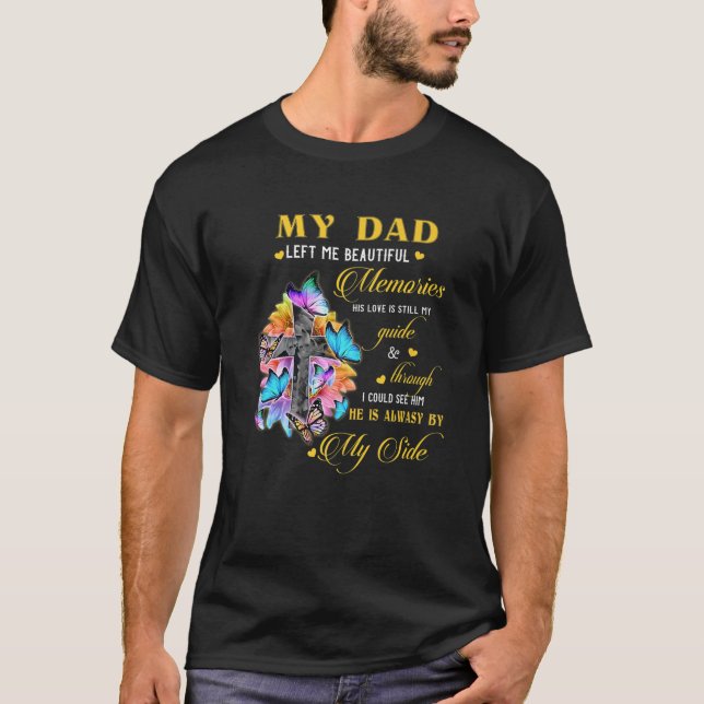 T-shirt Mon Père M'A Laissé De Beaux Souvenirs Il Est Touj (Devant)