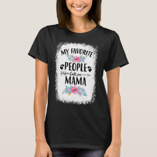 T-shirt Mon peuple favori m'appelle la fête des mères de m
