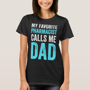 T-shirt Mon Pharmacien Favori M'Appelle Papa Fier Papa Gra