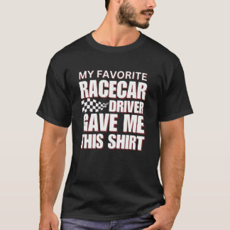 T-shirt Mon Pilote De Course Préféré M'A Donné Cette Chemi