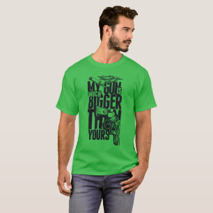 T-shirt mon pistolet est beaucoup plus gros que le vôtre 