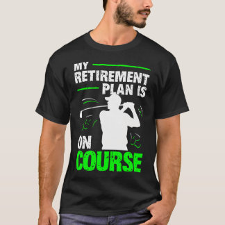 T-shirt Mon Plan De Retraite Est Sur La Bonne Voie Golf Gr