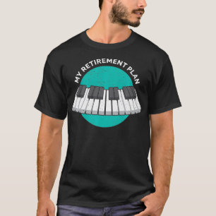 T-shirt Mon plan de retraite Piano classique Clavier de mu