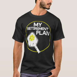 T-shirt Mon Plan De Retraite Pickleball Drôle Pickle Ball
