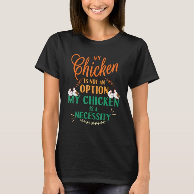 T-shirt Mon poulet pas option C'est nécessaire Drôle poule (Devant)