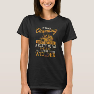 T-shirt Mon Prince Charming Est Un Soudeur Souder Souder F