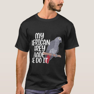 T-shirt Mon propriétaire de perroquet gris africain Funny 