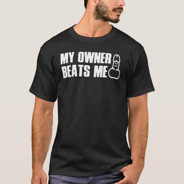T-shirt Mon propriétaire me bat Tee (Devant)