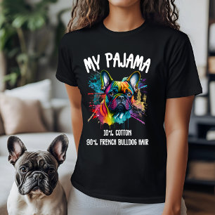 T-shirt Mon Pyjama - 10% Coton, 90% French Bulldog Cheveux
