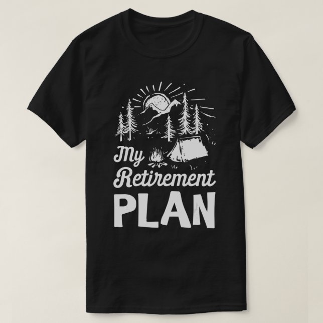 T-shirt Mon Régime De Retraite Camping Cadeaux De Retraite (Design devant)