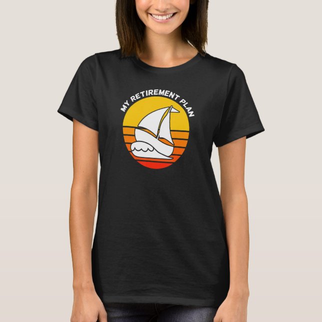 T-shirt Mon Régime De Retraite Navigation Bateau Retraite  (Devant)