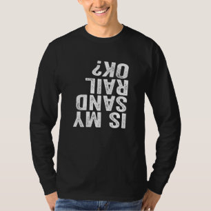T-shirt Mon Sandrail va-t-il bien ? Chauffeur Sand Rail Of