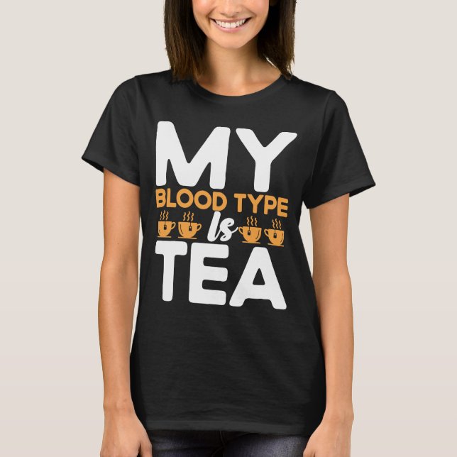 T-shirt Mon Sang Est Tea Tea Tea Drinker Tasse De Thé (Devant)