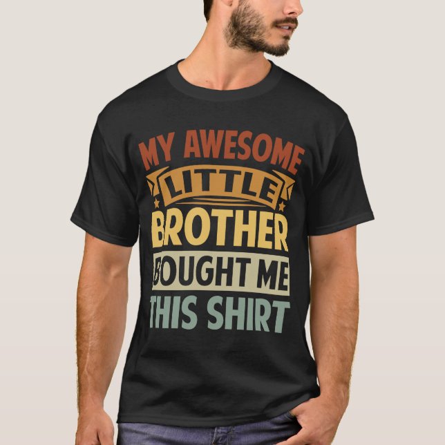 T-shirt Mon Super Petit Frère M'A Acheté Ça (Devant)