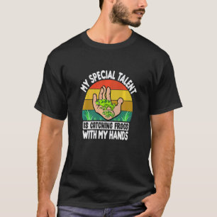 T-shirt Mon talent spécial est d'attraper des grenouilles 