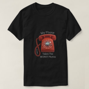T-shirt Mon Téléphone Prend Les Pires Photos - Une Chemise
