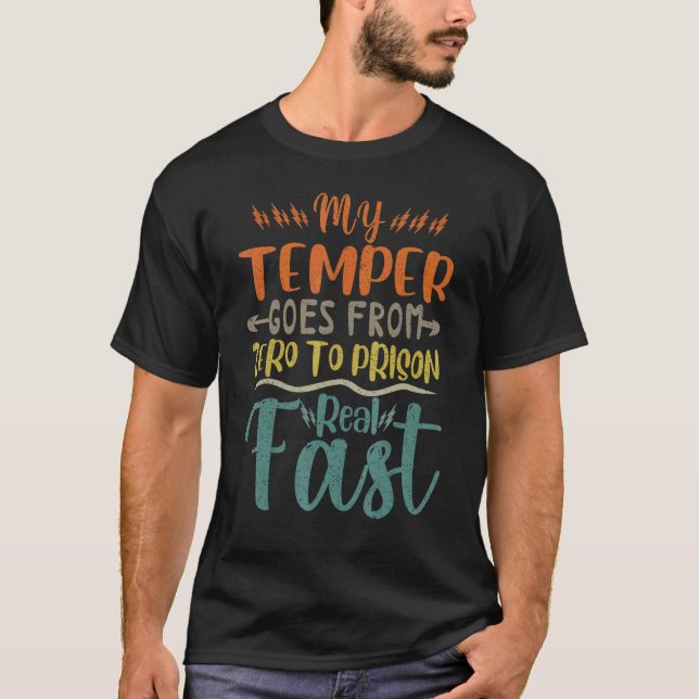 T-shirt Mon Temper Va De Zéro À La Prison Vin Vrai Rapide (Devant)