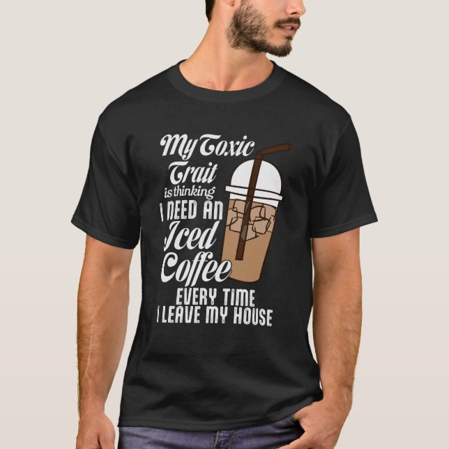T-shirt Mon Trait Toxique Pense Que J'Ai Besoin D'Un Café  (Devant)