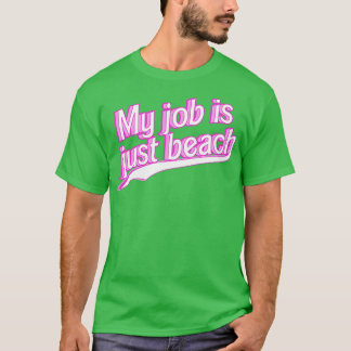 T-shirt Mon travail est rose de plage