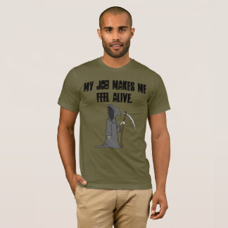 T-shirt Mon travail m'incite à me sentir vivant