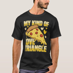 T-shirt Mon Triangle D'Amour - Pizza Amusante