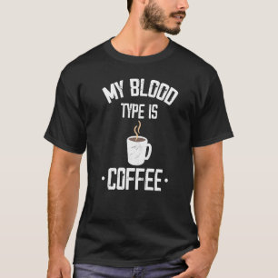 T-shirt Mon Type De Sang Est Café