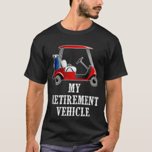 T-shirt Mon véhicule de retraite Funny Golf t