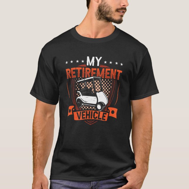 T-shirt Mon véhicule de retraite Golf Panier Golfeur (Devant)