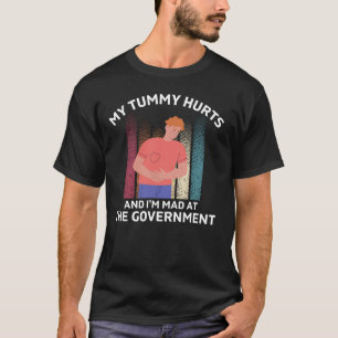 T-shirt Mon ventre me fait mal et je suis en colère contre