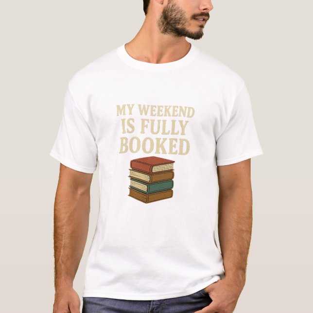 T-shirt Mon Week-End Est Entièrement Réservé (Devant)