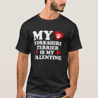 T-shirt Mon Yorkshire Terrier est mon Saint-Valentin Saint