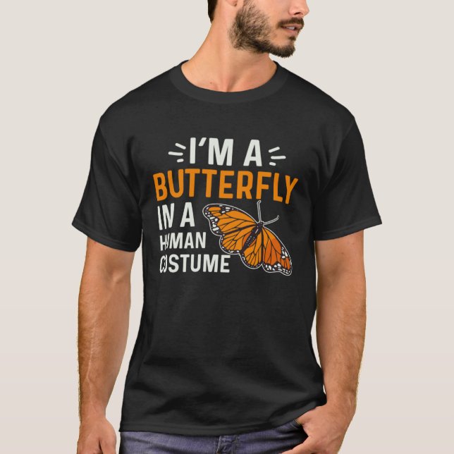 T-shirt Monarch Butterfly I'm A Butterfly In A Human Costu (Devant)