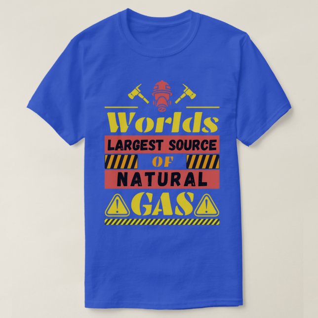 T-shirt Monde La Plus Grande Source De Gaz Naturel Drôle D (Design devant)