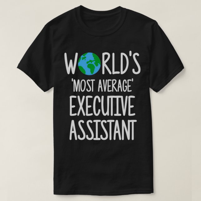 T-shirt Monde le plus moyen assistant exécutif (Design devant)