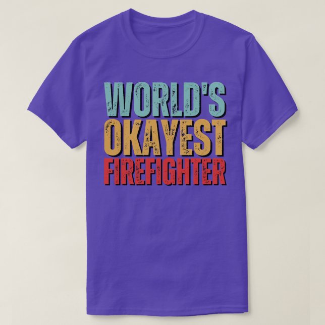 T-shirt monde okayest Firefighter (Design devant)