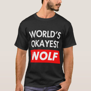 T-shirt Mondes de loup les plus okayest