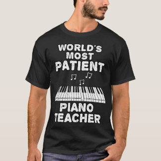 T-shirt Mondes la plupart Patient Piano Enseignant Pianist