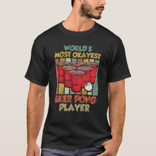 T-shirt Mondes les plus ok Beer Pong Jeu Joueur Beer Pong 
