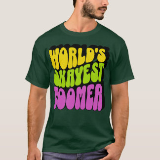 T-shirt Mondes Okayest Boomer