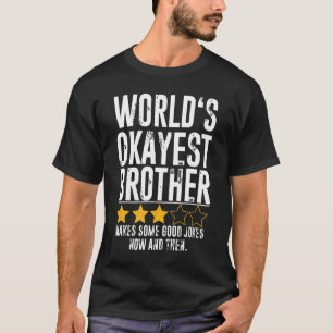 T-shirt Mondes Okayest Frère Humour Joke World Okest Bro